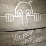 kilroy was here